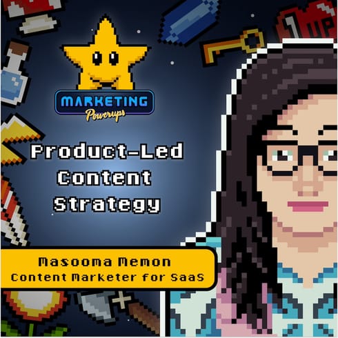 Masooma Memon's product-led content strategy
