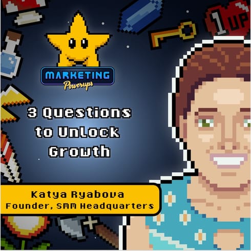 Katya Ryabova's 3 customer questions for unlocking growth